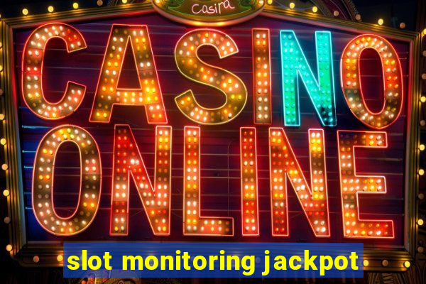 slot monitoring jackpot