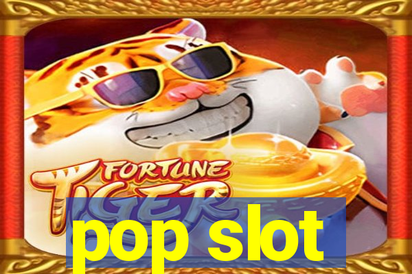 pop slot