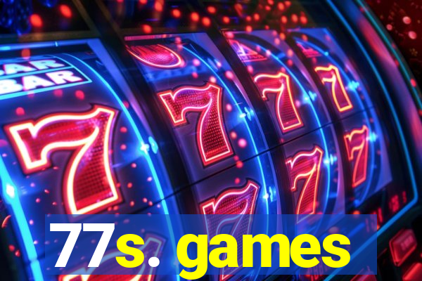 77s. games