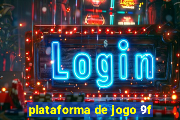 plataforma de jogo 9f