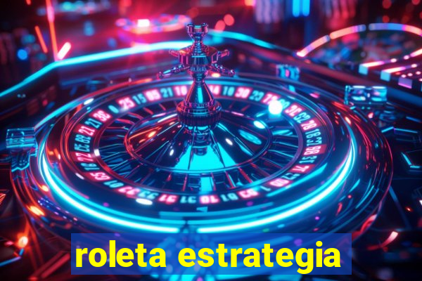 roleta estrategia