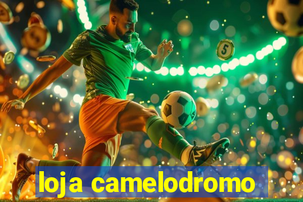 loja camelodromo