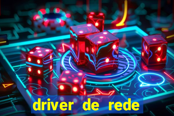 driver de rede windows 7 32 bits