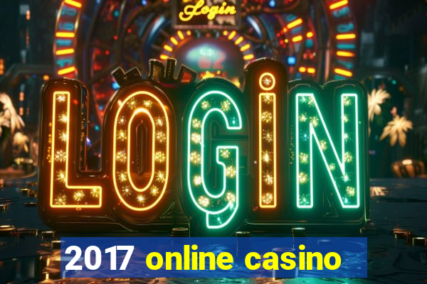 2017 online casino