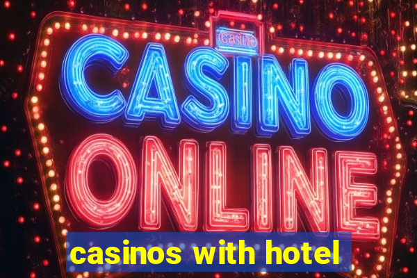 casinos with hotel