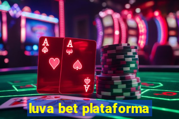 luva bet plataforma