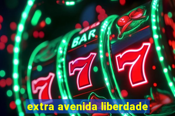 extra avenida liberdade