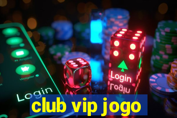 club vip jogo