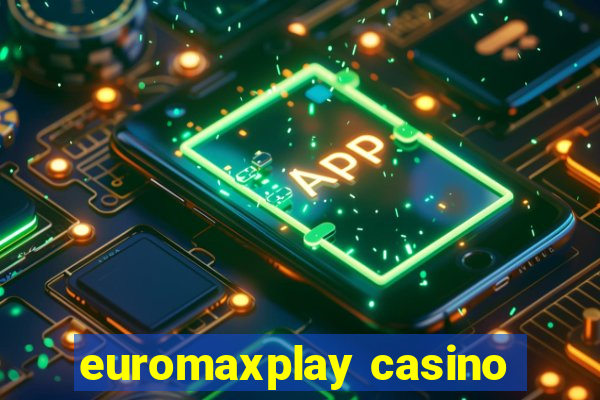 euromaxplay casino