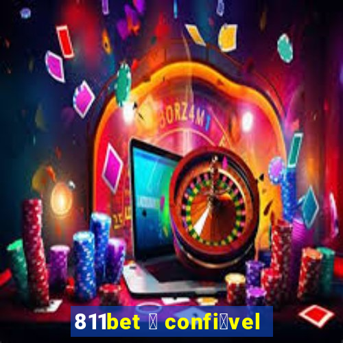 811bet 茅 confi谩vel