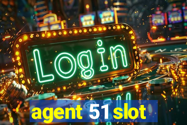 agent 51 slot