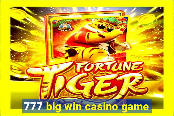 777 big win casino game