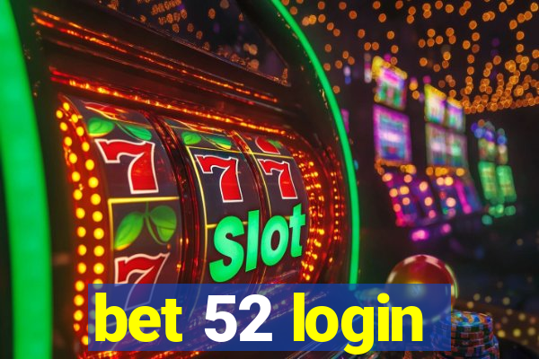 bet 52 login