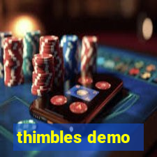 thimbles demo