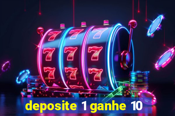 deposite 1 ganhe 10