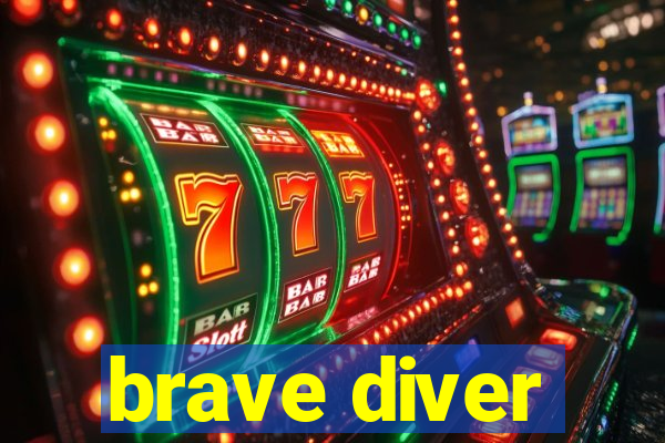 brave diver