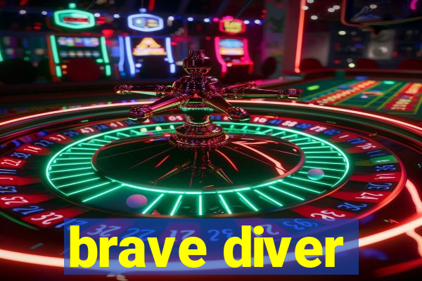 brave diver