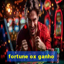 fortune ox ganho