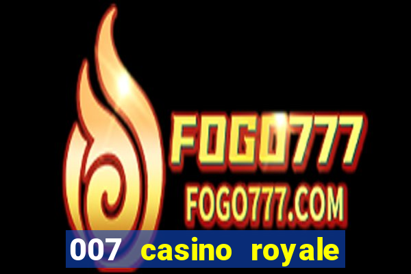 007 casino royale abertura mensagem