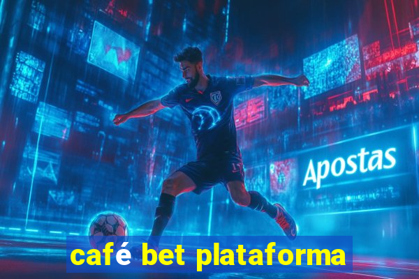 café bet plataforma