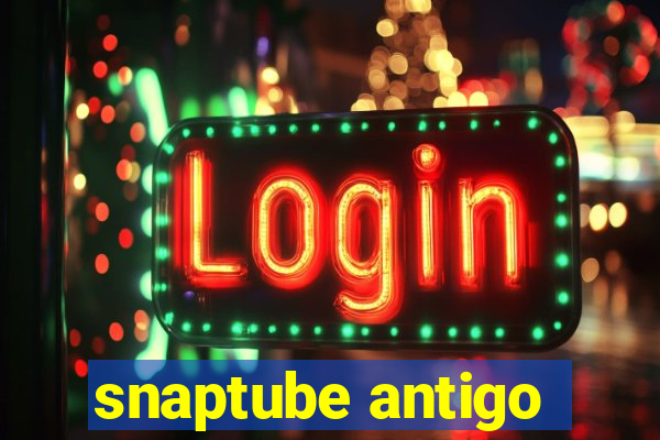 snaptube antigo