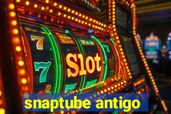 snaptube antigo