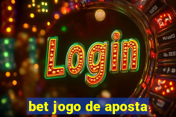 bet jogo de aposta