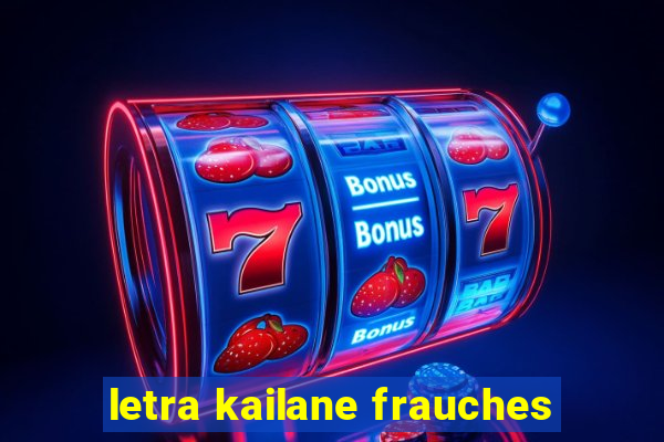 letra kailane frauches