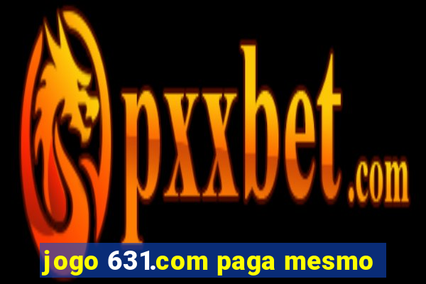 jogo 631.com paga mesmo