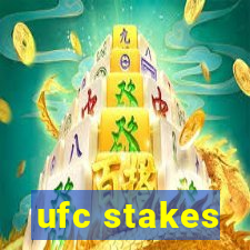 ufc stakes