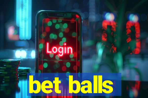 bet balls