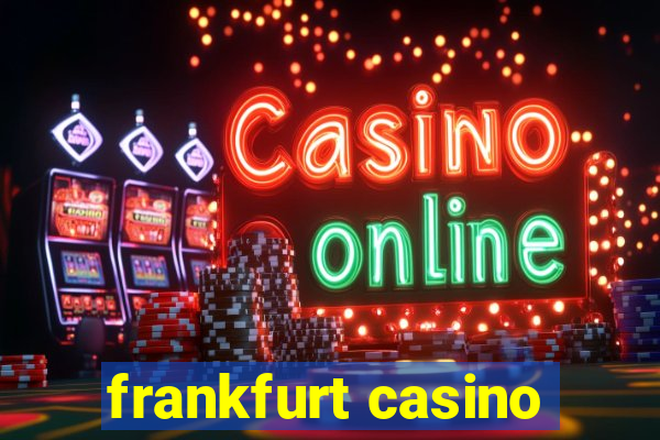 frankfurt casino