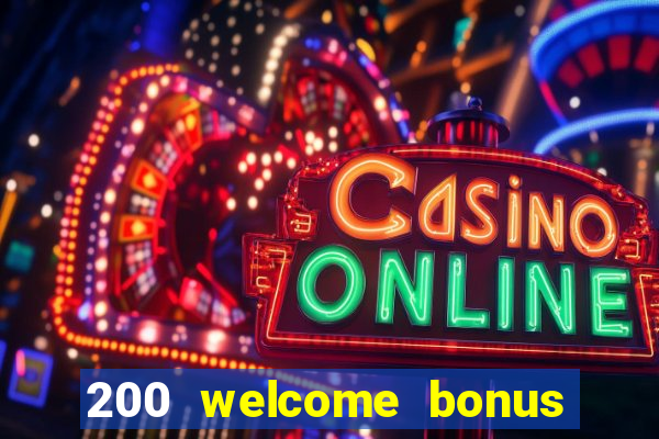 200 welcome bonus casino uk