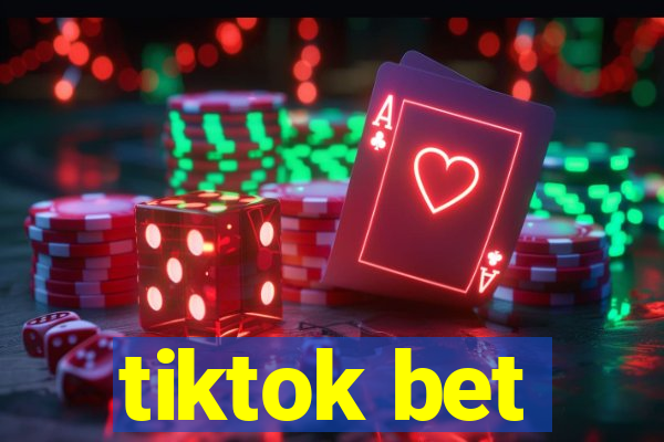 tiktok bet