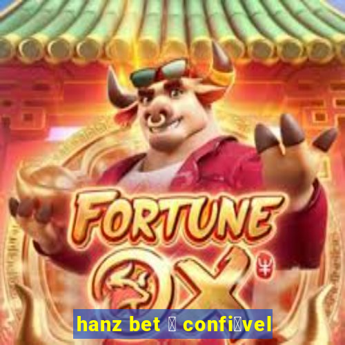 hanz bet 茅 confi谩vel