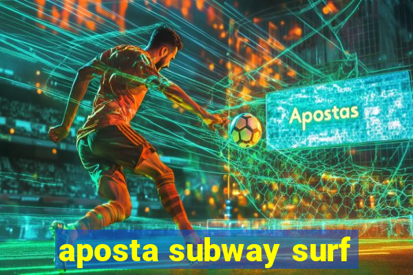 aposta subway surf