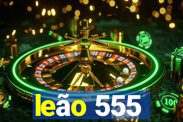 leão 555