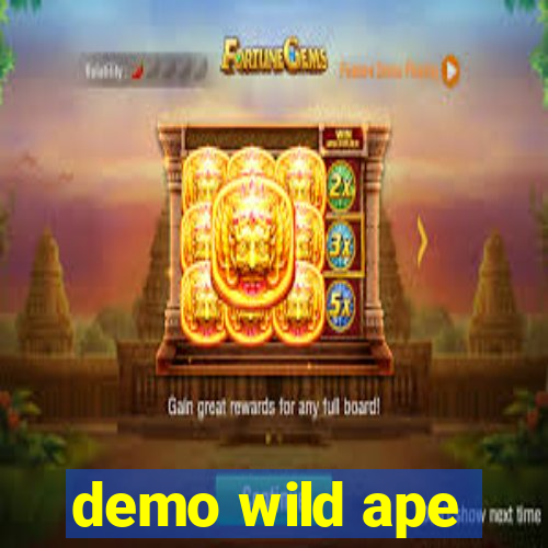 demo wild ape