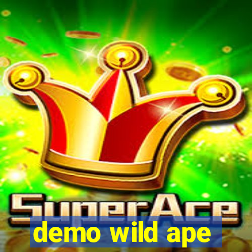 demo wild ape