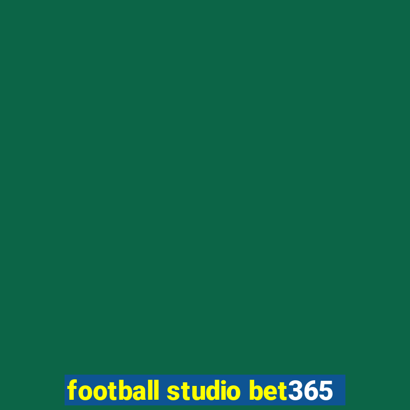 football studio bet365