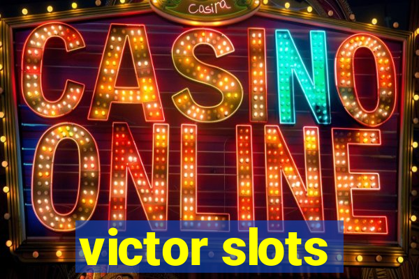 victor slots