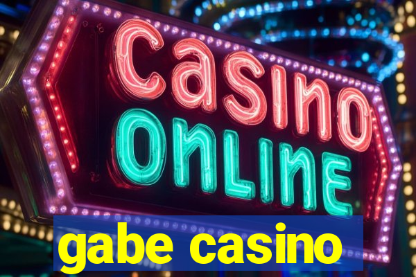 gabe casino