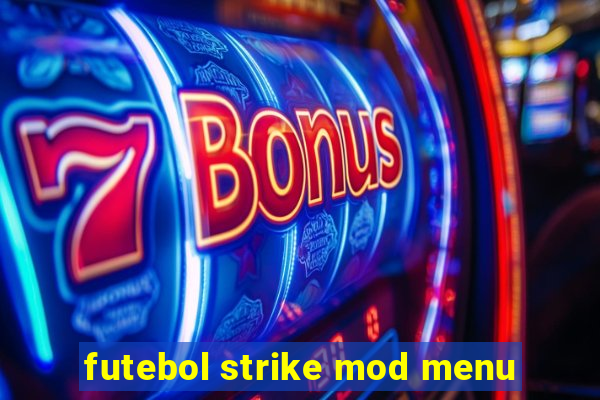 futebol strike mod menu