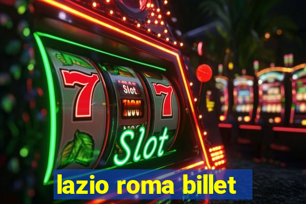 lazio roma billet