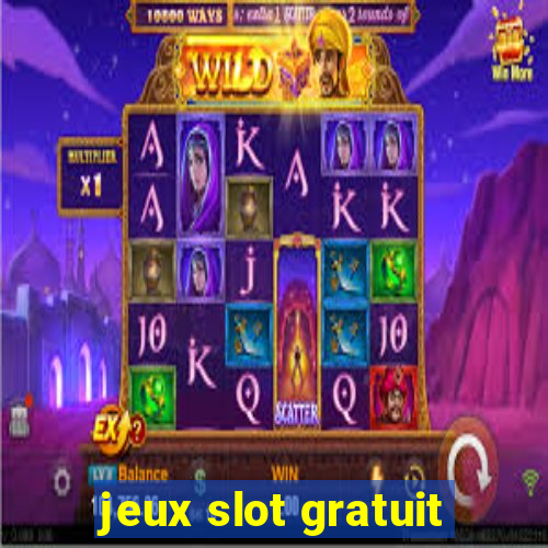 jeux slot gratuit