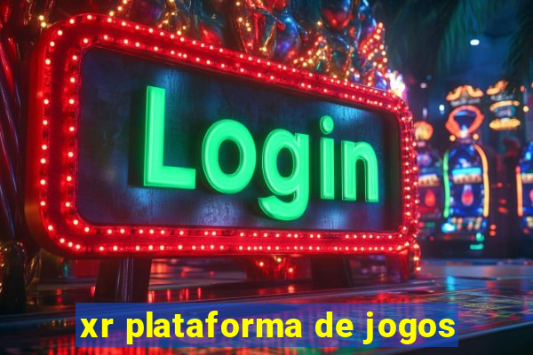 xr plataforma de jogos