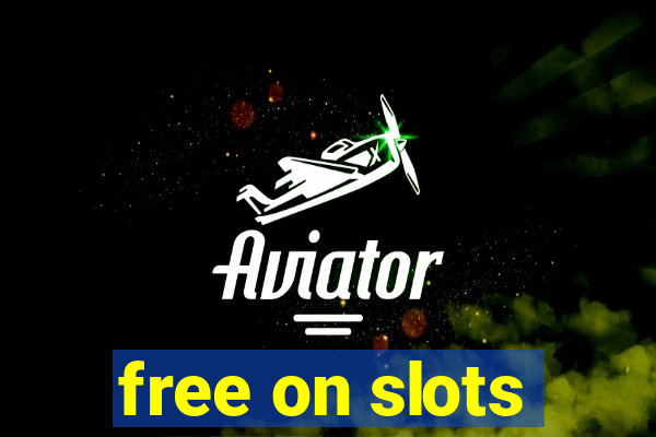 free on slots