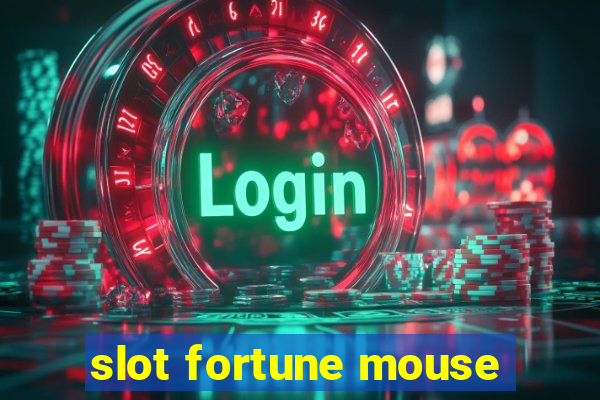 slot fortune mouse