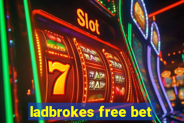 ladbrokes free bet