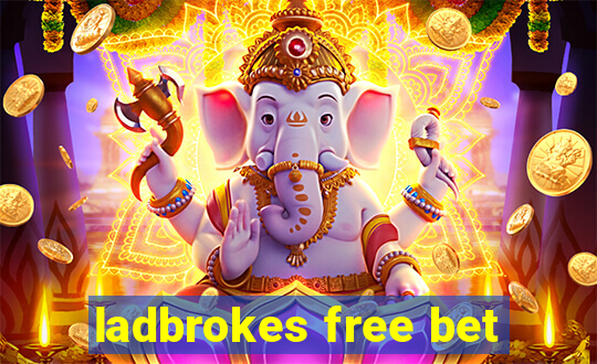 ladbrokes free bet